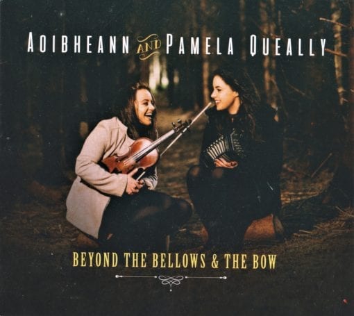 Aoibheann and Pamela Queally | Beyond the Bellows and the Bow [CD]