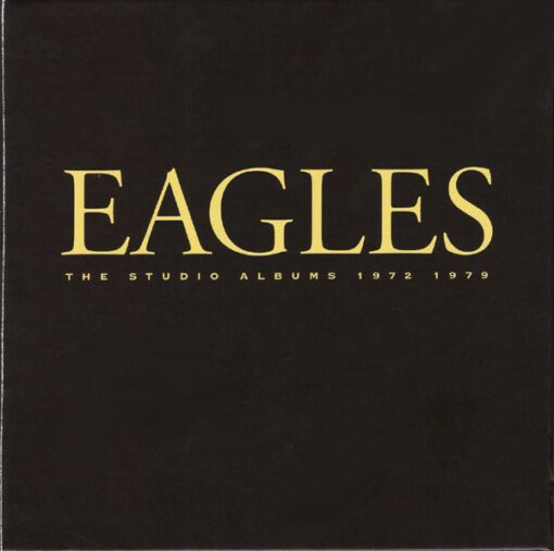 Eagles - The Studio Albums 1972-1979 (CD, Album, RE, RM + CD, Album, RE, RM + CD, Album,)