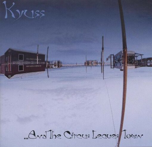 Kyuss - ...And The Circus Leaves Town (CD, Album, WME)