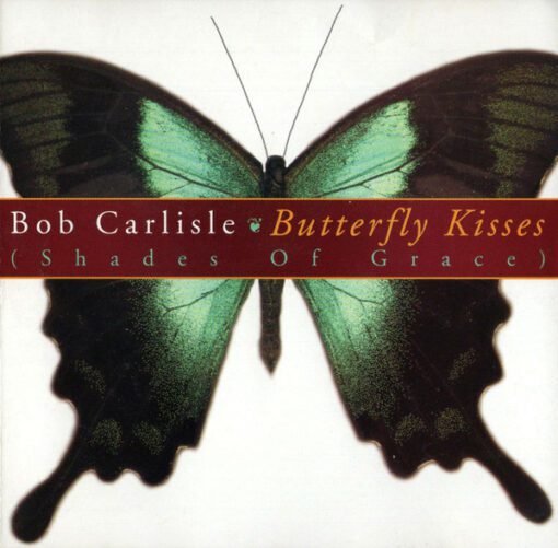 Bob Carlisle (2) - Butterfly Kisses (Shades Of Grace) (CD, Album, Club)
