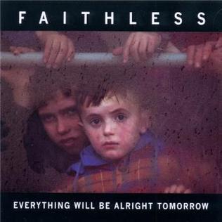 Faithless | Everything Will Be Alright Tomorrow [Compact Disc] CD