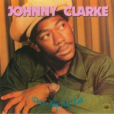 Johnny Clarke - Don't Stay Out Late (LP, Album, RE)