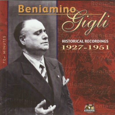Beniamino Gigli - Historical Recordings 1927–1951 (CD, Comp, Mono, RE)