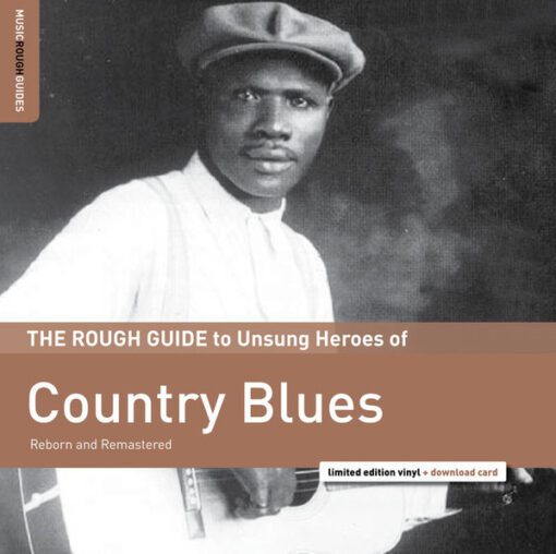 Various - The Rough Guide To Unsung Heroes Of Country Blues (Reborn And Remastered) (LP, Comp, Ltd, RM)
