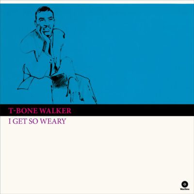 T-Bone Walker - I Get So Weary (LP, Album, Ltd, RE, RM, 180)