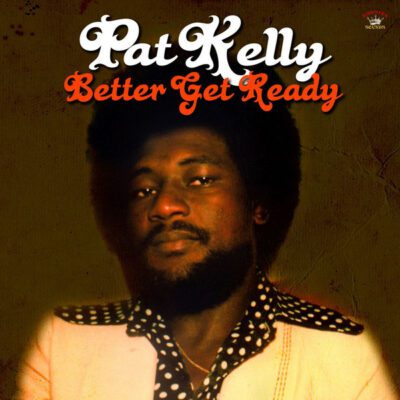 Pat Kelly - Better Get Ready (LP, Comp)