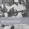 Barbecue Bob - The Rough Guide To Blues Legends: Barbecue Bob (Reborn and Remastered) (LP, Comp, Ltd, RM)