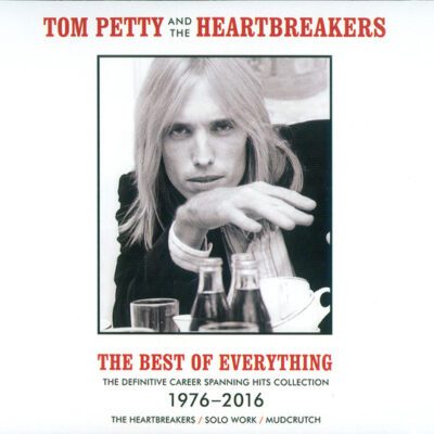 Tom Petty And The Heartbreakers - The Best Of Everything (The Definitive Career Spanning Hits Collection 1976-2016) (2xCD, Comp, RE, RM)