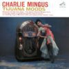 Charles Mingus - Tijuana Moods (CD, Album, RE, RM)
