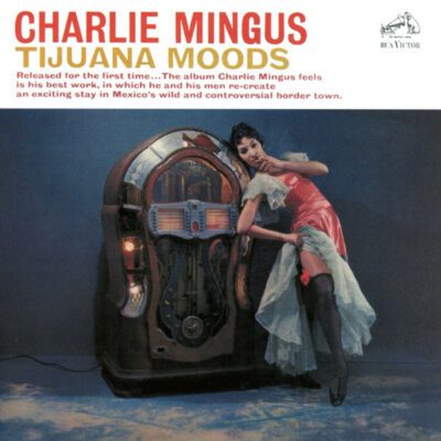 Charles Mingus - Tijuana Moods (CD, Album, RE, RM)