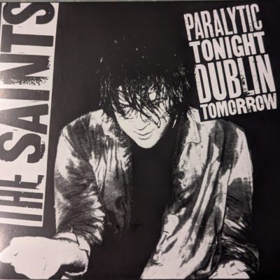 The Saints (2) - Paralytic Tonight Dublin Tomorrow (12", MiniAlbum, RSD, Ltd, RE)