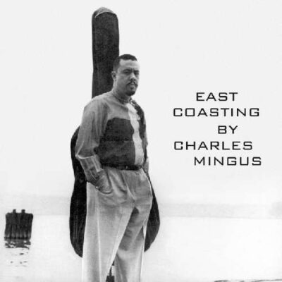 Charles Mingus - East Coasting (CD, Album, RE)